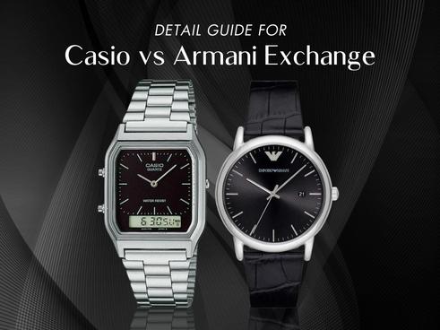 Detail guide for Casio vs Armani Exchange