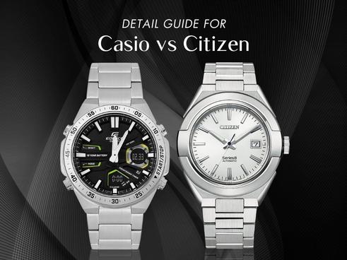 Detail guide for Casio vs Citizen