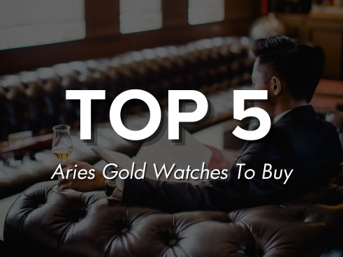 Top 5 Aries Gold Watches To Buy