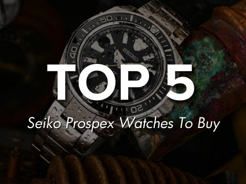 Top 5 Seiko Prospex Watches To Buy