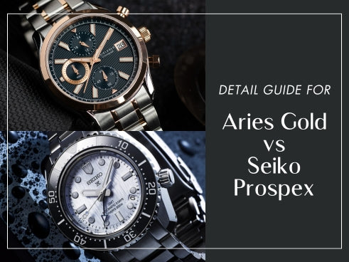 Detail guide for Aries Gold vs Seiko Prospex