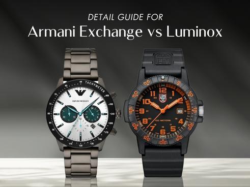 Detail guide for Armani Exchange vs Luminox