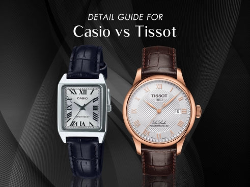 Detail guide for Casio vs Tissot