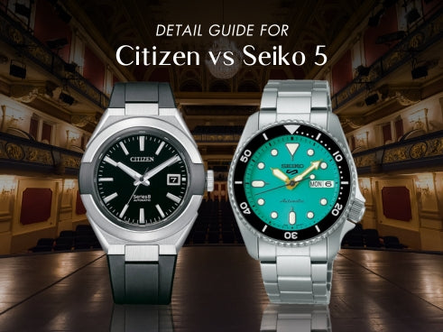 Detail guide for Citizen vs Seiko 5