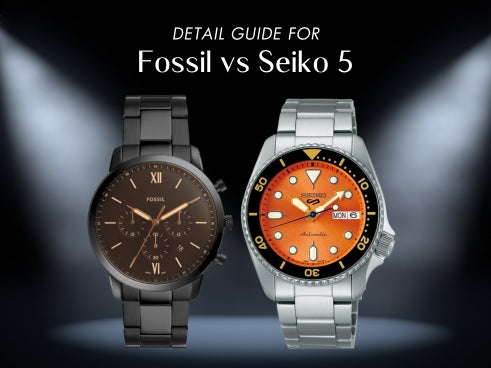 Detail guide for Fossil vs Seiko 5