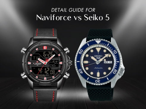 Detail guide for Naviforce vs Seiko 5