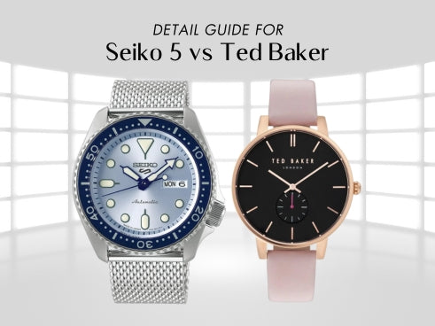 Detail guide for Seiko 5 vs Ted Baker