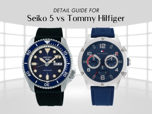 Detail guide for Seiko 5 vs Tommy Hilfiger