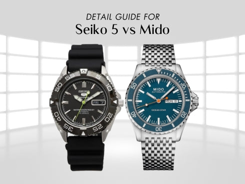 Detail guide for Seiko 5 vs Mido
