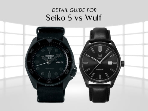 Detail guide for Seiko 5 vs Wulf