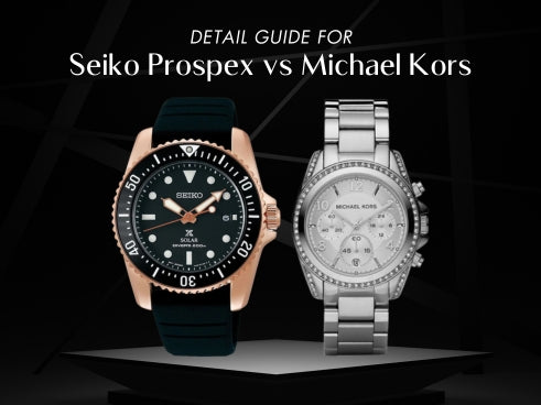 Detail guide for Seiko Prospex vs Michael Kors