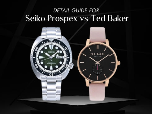 Detail guide for Seiko Prospex vs Ted Baker