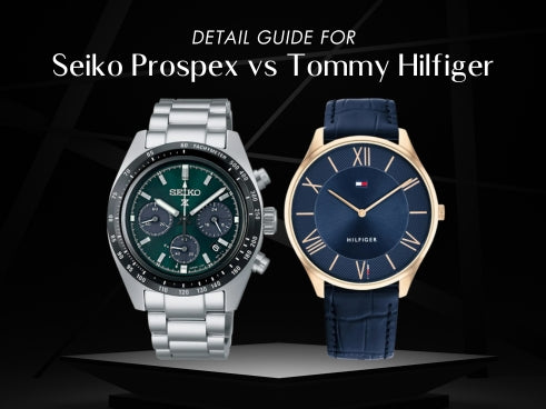 Detail guide for Seiko Prospex vs Tommy Hilfiger