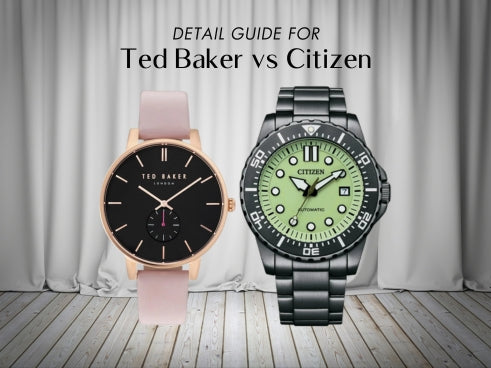Detail guide for Ted Baker vs Citizen