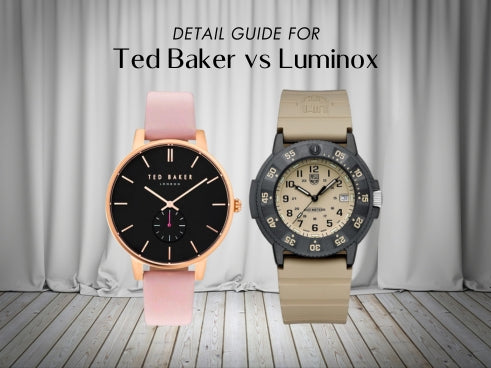 Detail guide for Ted Baker vs Luminox