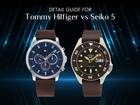 Detail guide for Tommy Hilfiger vs Seiko 5