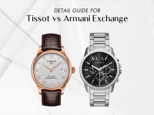 Detail guide for Tissot vs Armani Exchange