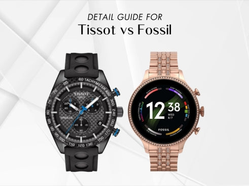 Detail guide for Tissot vs Fossil