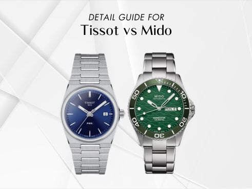 Detail guide for Tissot vs Mido