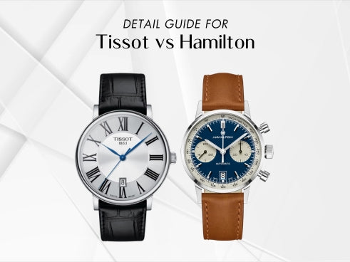 Detail guide for Tissot vs Hamilton