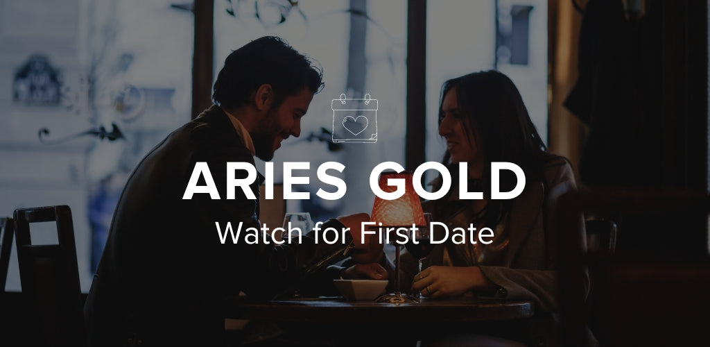 What is the best Aries Gold watch for first date?