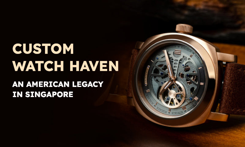 Custom Watch Haven: An American Legacy in Singapore