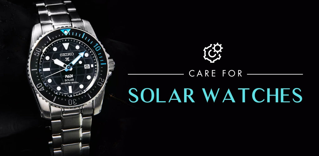7 Tips to Care for Solar Watches