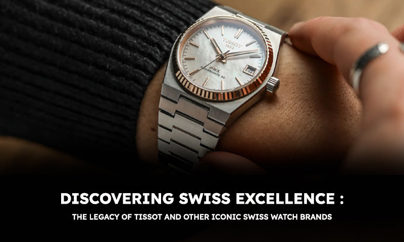 Discovering Swiss Excellence: The Legacy of Tissot and Other Iconic Swiss Watch Brands 🕰️