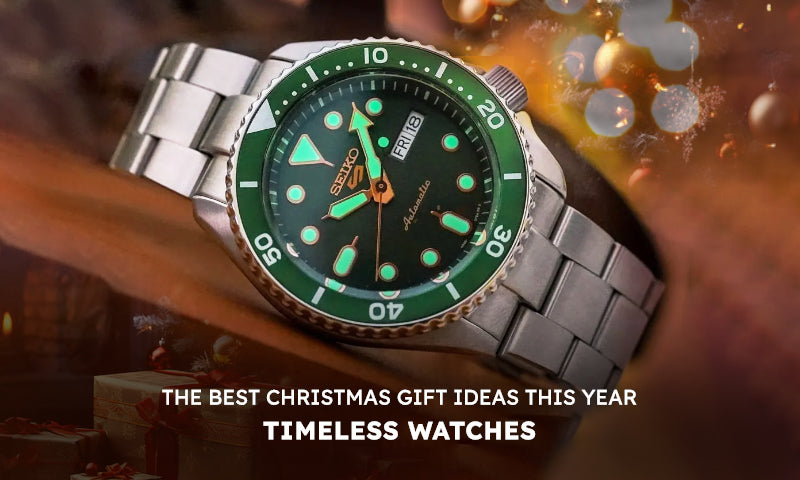 The Best Christmas Gift Ideas This Year: Timeless Watches