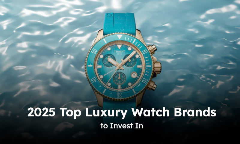 2025 Top Luxury Watch Brands to Invest In